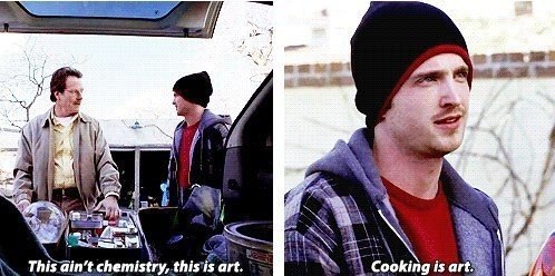 — Это не химия, это искусство. Варка — это искусство. Breaking Bad / Во все тяжкие