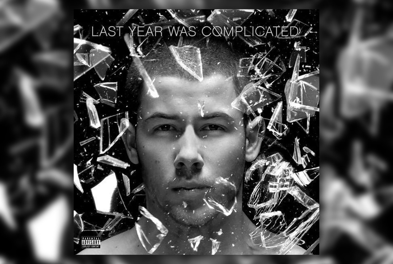 Last year was complicated Nick Jonas. Close Nick Jonas. Nick Jonas close Song.