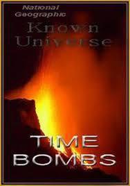  :   .(Known Universe: Time Bombs)    ...