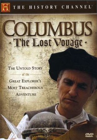 Колумб. Забытое плавание.(Columbus. The Lost Voyage)Мы знаем его, как человека, первым ступившего на ...