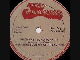 Hortense Ellis & Clint Eastwood - Which Way You Going Natty 12'