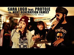 SARA LUGO FEAT. PROTOJE LS. NEXT GENERATION FAMILY - REALLY LIKE YOU (FIRE FARM SESSIONS VOL.2) 3/1/2015