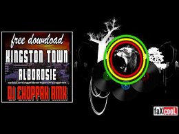 Alborosie - Kingston Town (DJ Choppah RMX)