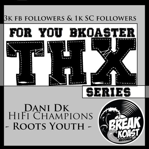 HiFi Champions - Roots Youth (Break Koast records) [Dani DK Dubwise Drum'n'bass ...