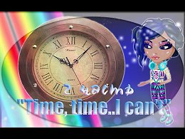 Time, time..I can't    !:  .