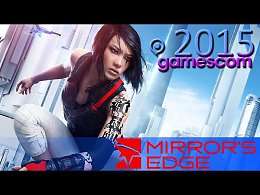   Gamescom 2015 - Mirror's Edge Catalyst