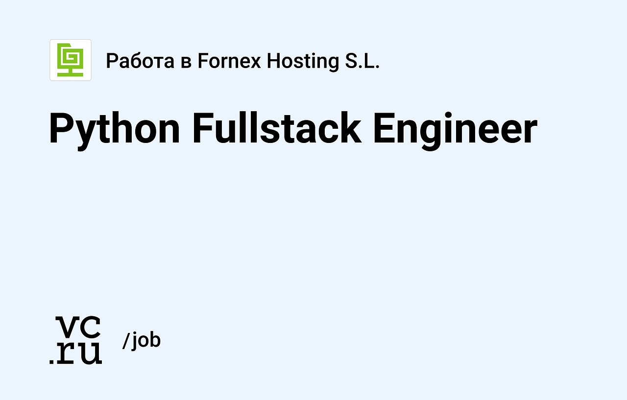  - Fornex Hosting S.L.   Python Fullstack Engineer: https://fotostrana.ru/away?to=/sl/0xt1 ...