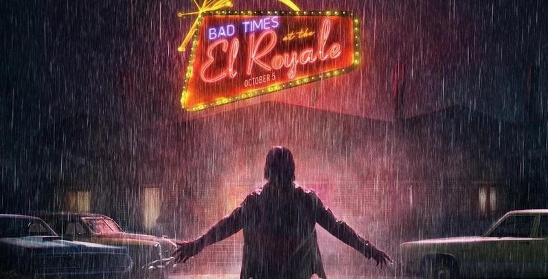       / Bad Times at the El Royale /.     ...