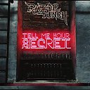 Razor Punch  Tell Me Your Secret
: Hard Rock
: Germany 
 : 2019   My Lovely Rock-Groups