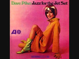 Dave Pike - Jazz for the Jet Set (1966).