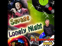 Savage - Lonely Night (Dj Ikonnikov E.x.c Version)