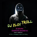  Dj Zloy Troll,  -  30  2023    