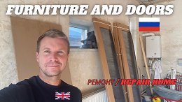 ENGLISH FAMILY REPAIRING THEIR RUSSIAN HOME | Furniture and Doors. More Progress