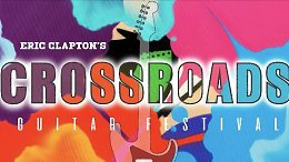 Crossroads - Eric Clapton Guitar Festival 2019 - Part 1